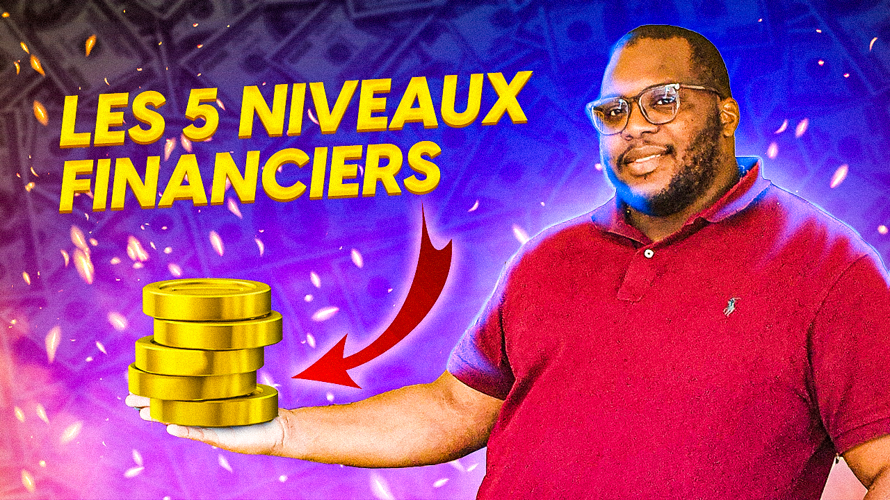 Naturellement Riche - Les 5 niveaux financiers